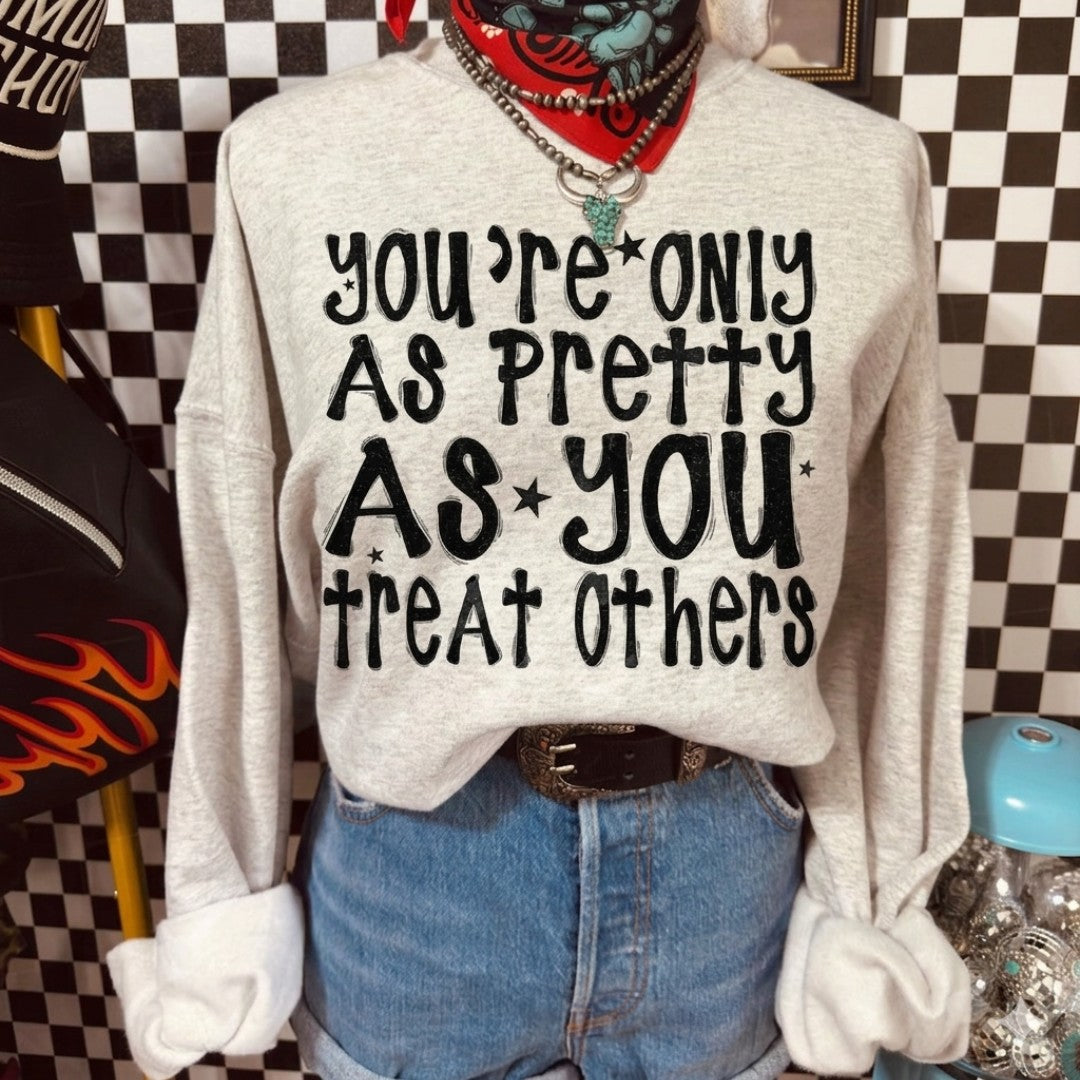Only as Pretty as you Treat Others