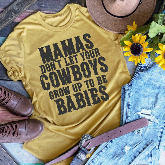 Mamas Don't Let your Babies
